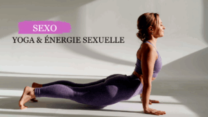 Yoga pour l'énergie sexuelle